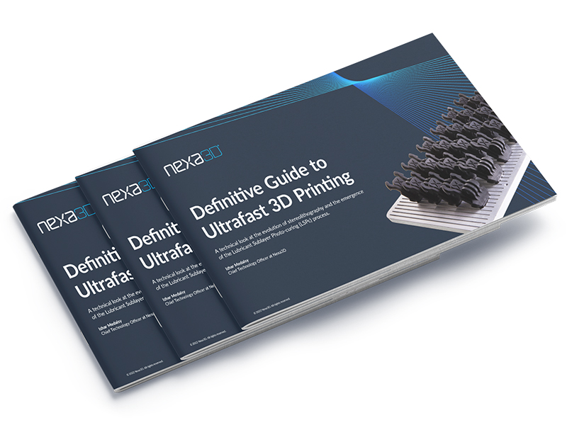 Definitive Guide to Ultrafast 3D Printing White Paper
